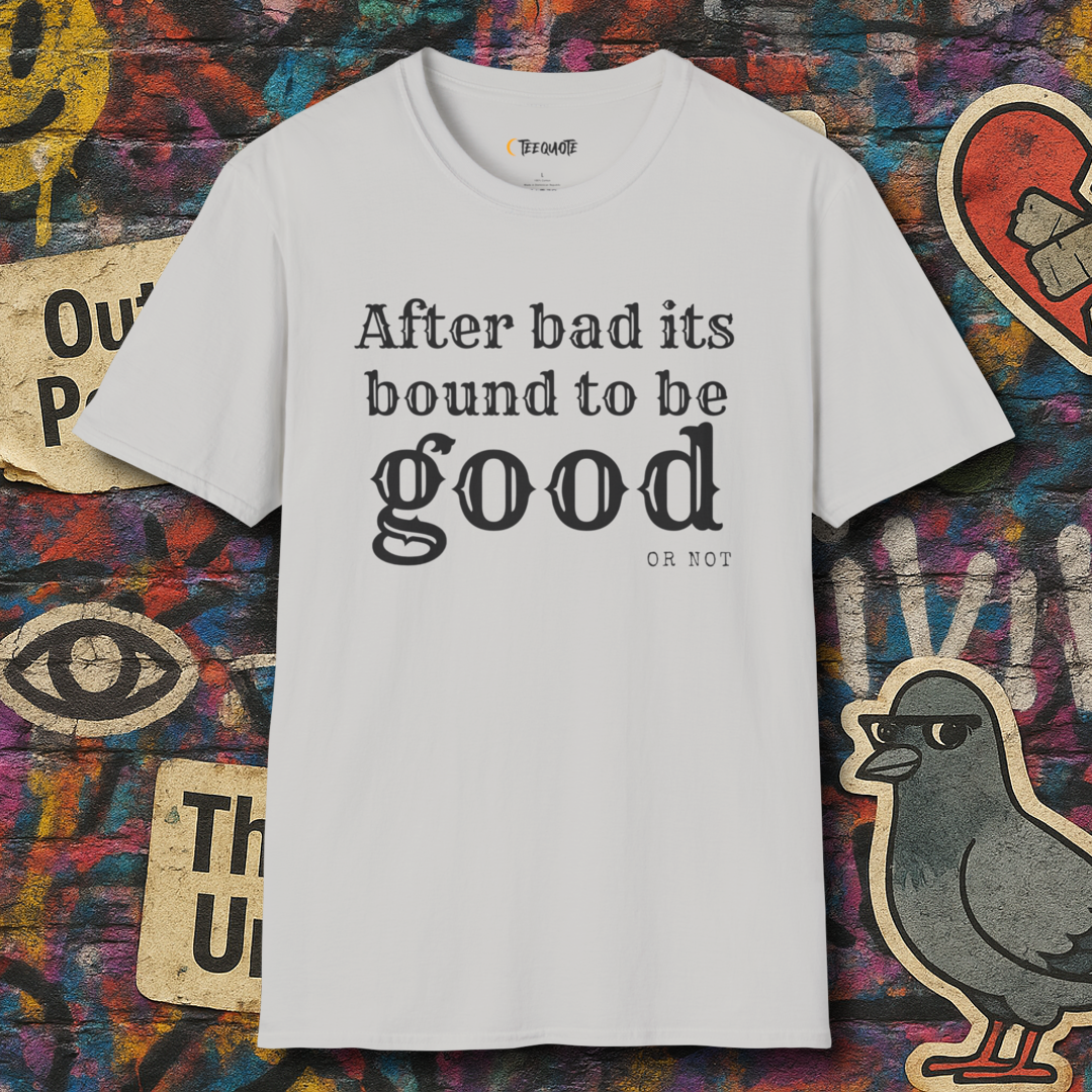 Bound to be GOOD