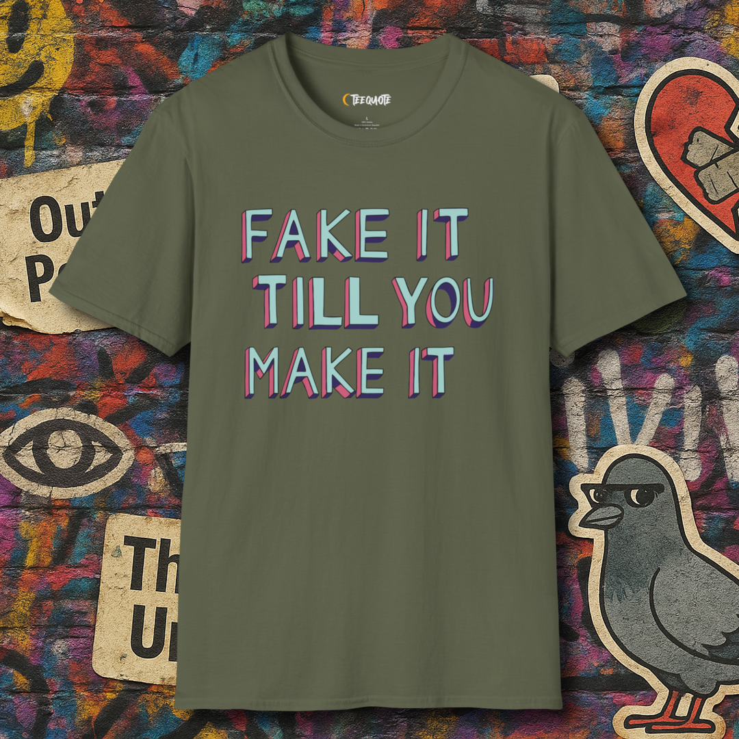 Fake it till you make it