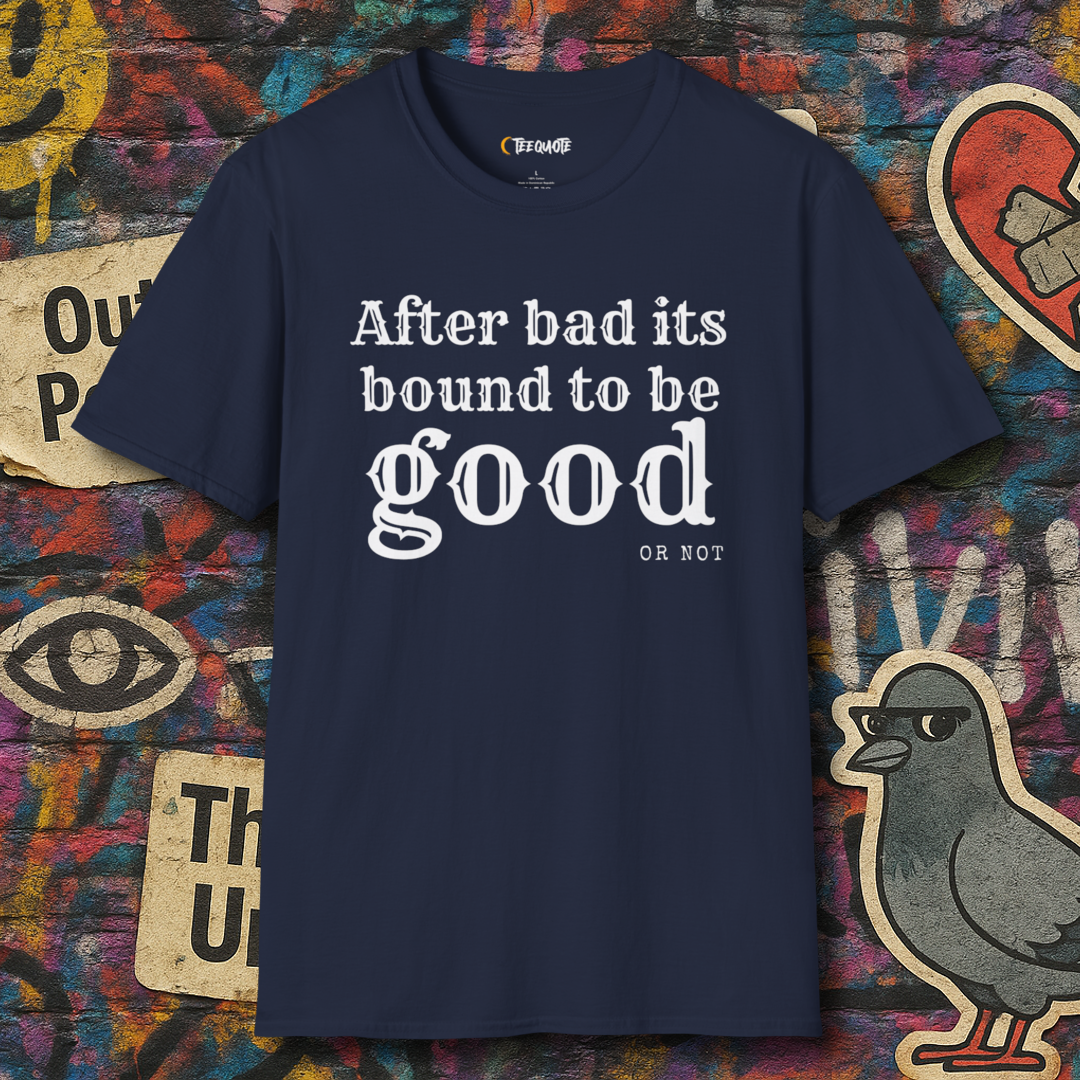 Bound to be GOOD
