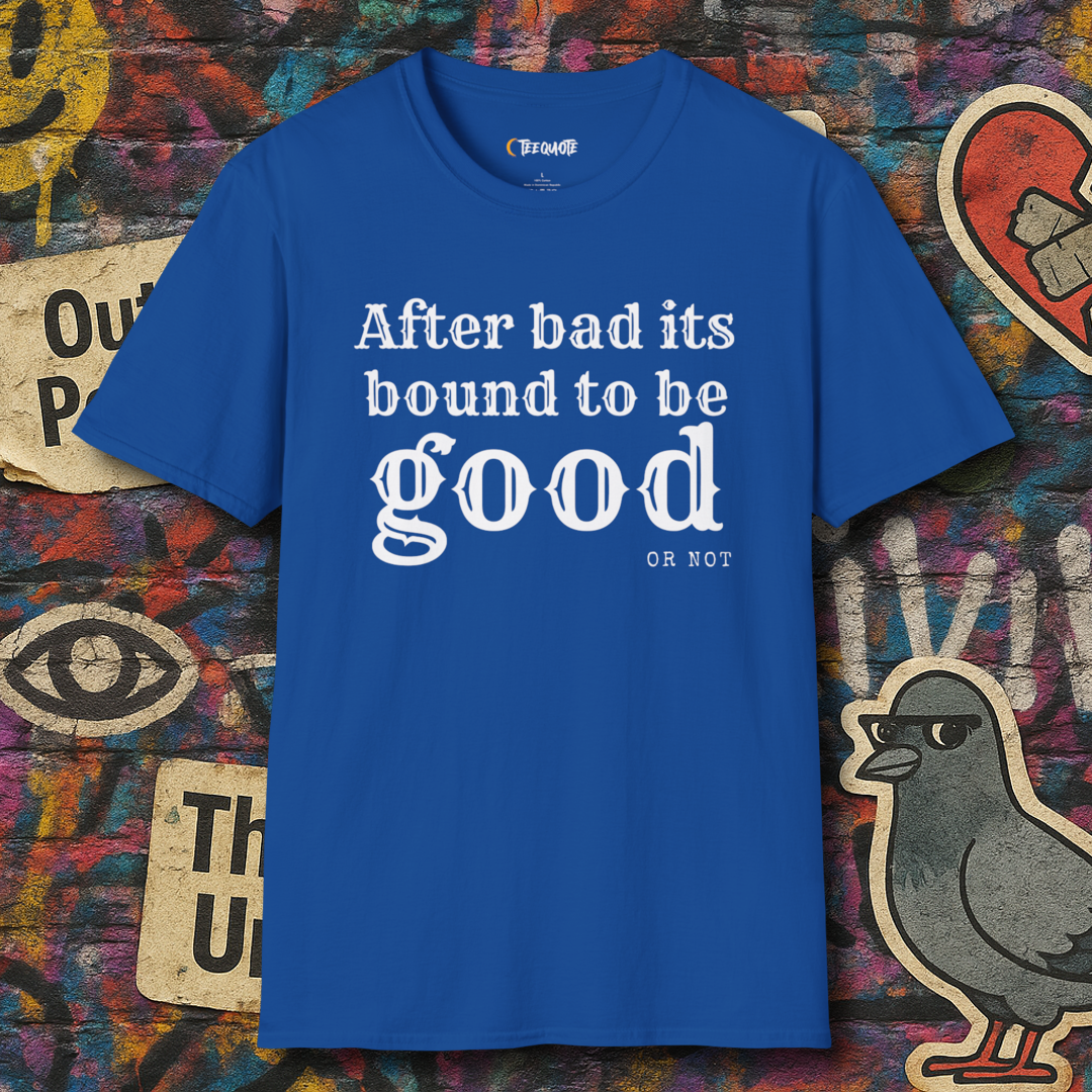 Bound to be GOOD