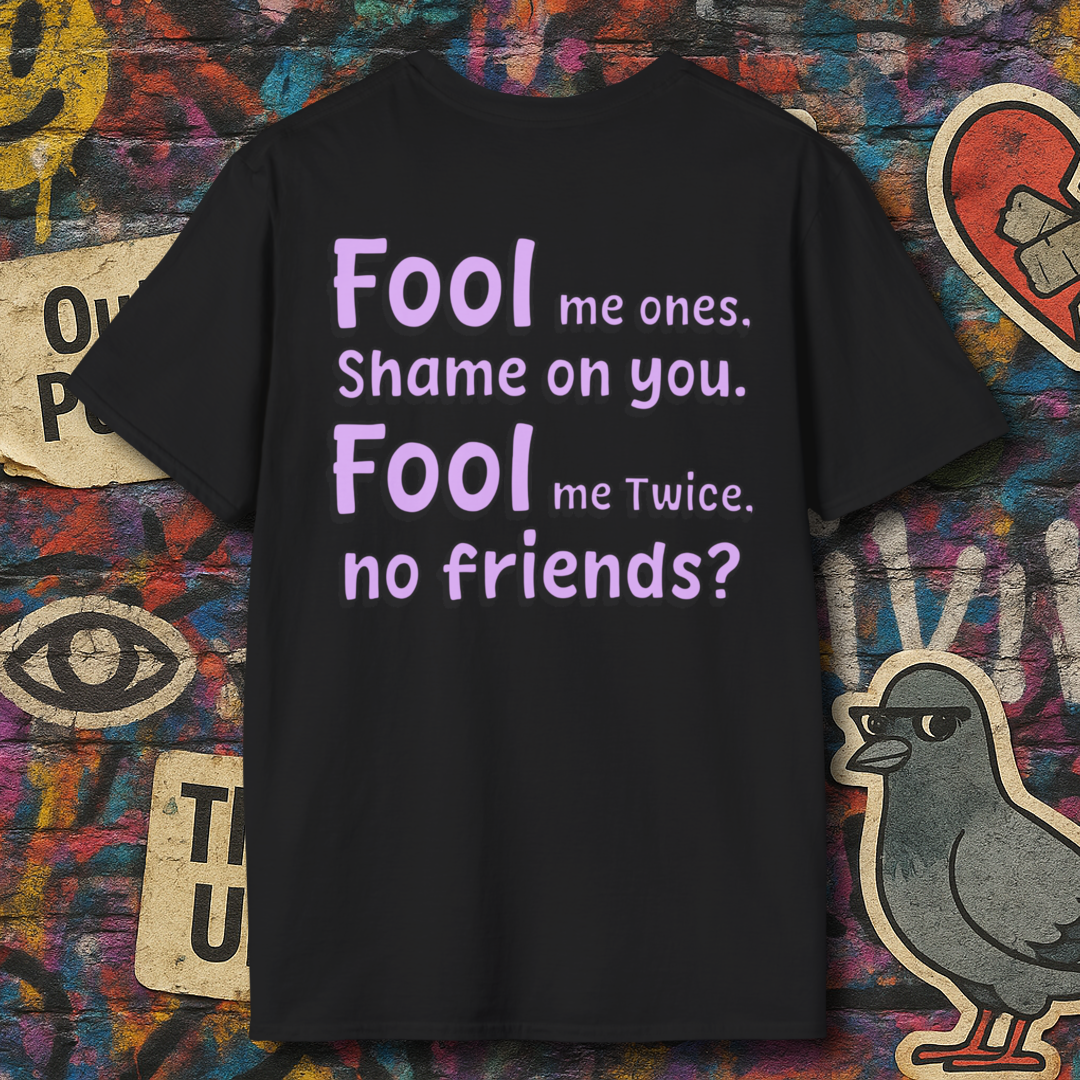No friends?