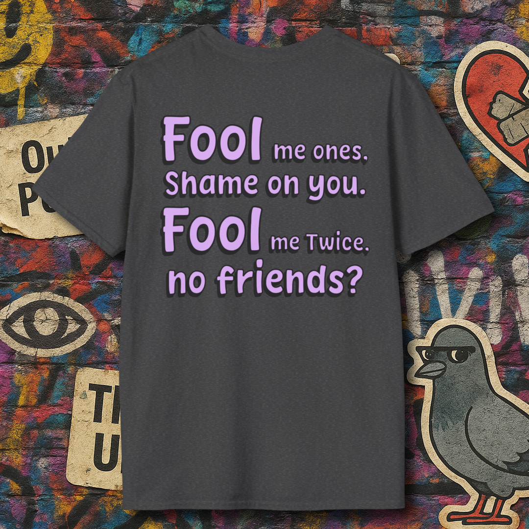 No friends?