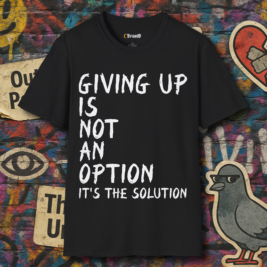 Giving up is the solution