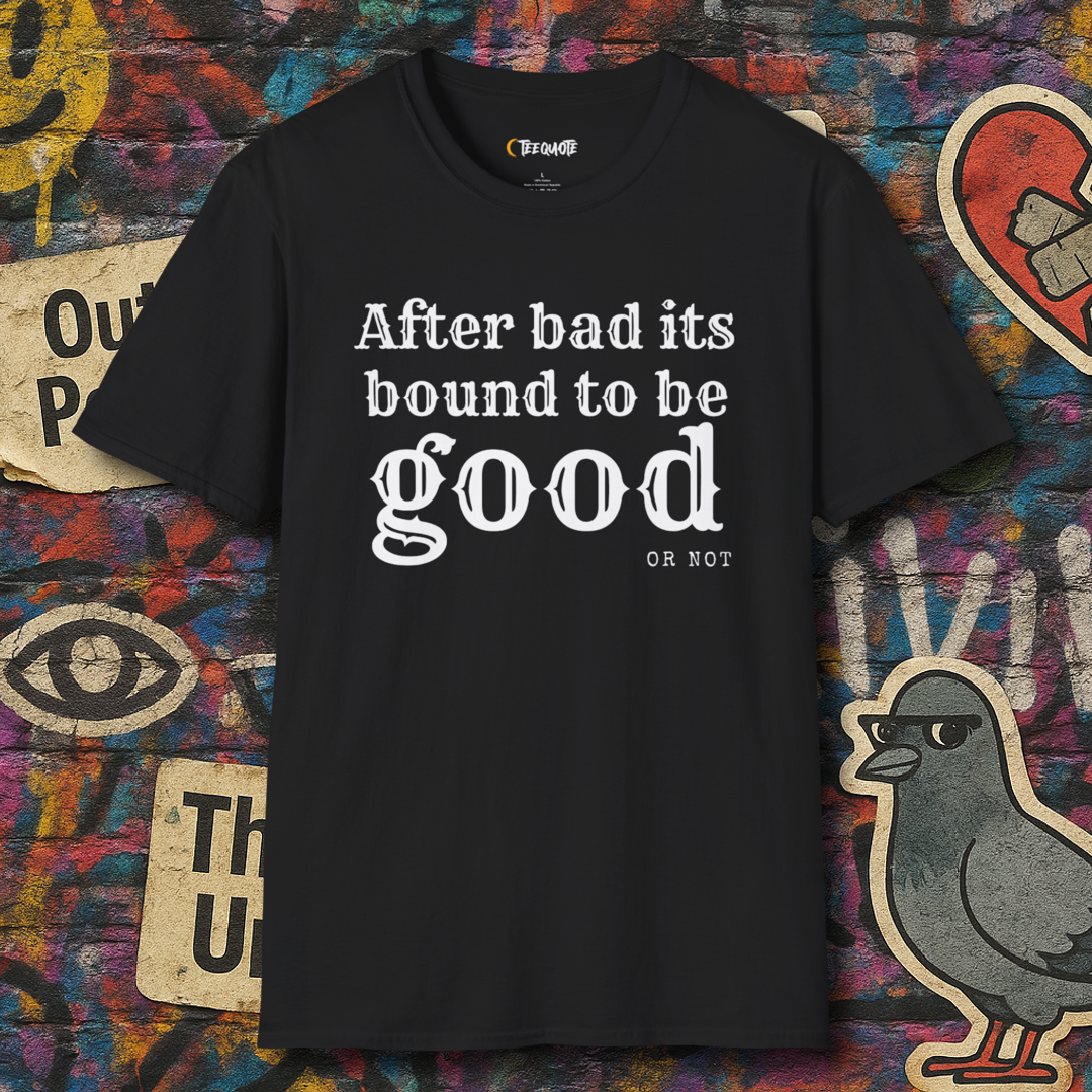 Bound to be GOOD