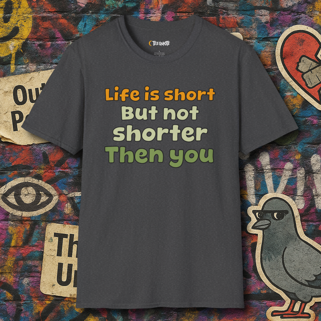 Life is short