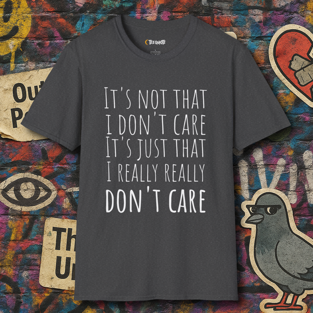 I really dont care
