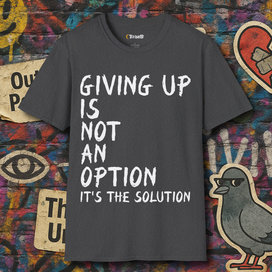 Giving up is the solution