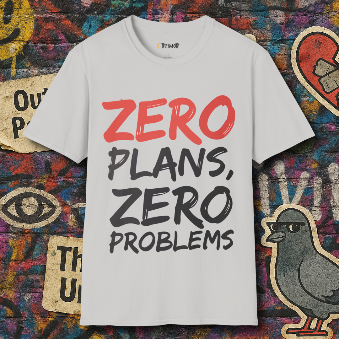 Zero Plans, Zero Problems.