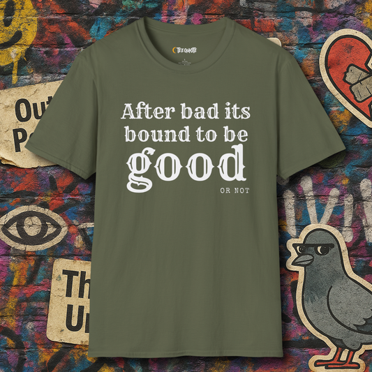 Bound to be GOOD