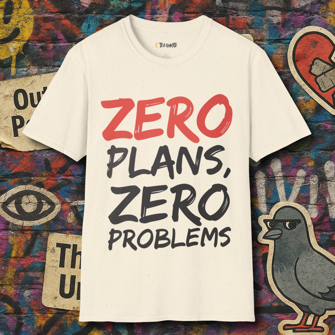 Zero Plans, Zero Problems.