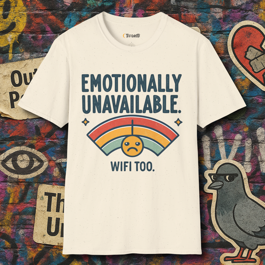Emotionally Unavailable. WiFi Too