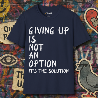 Giving up is the solution