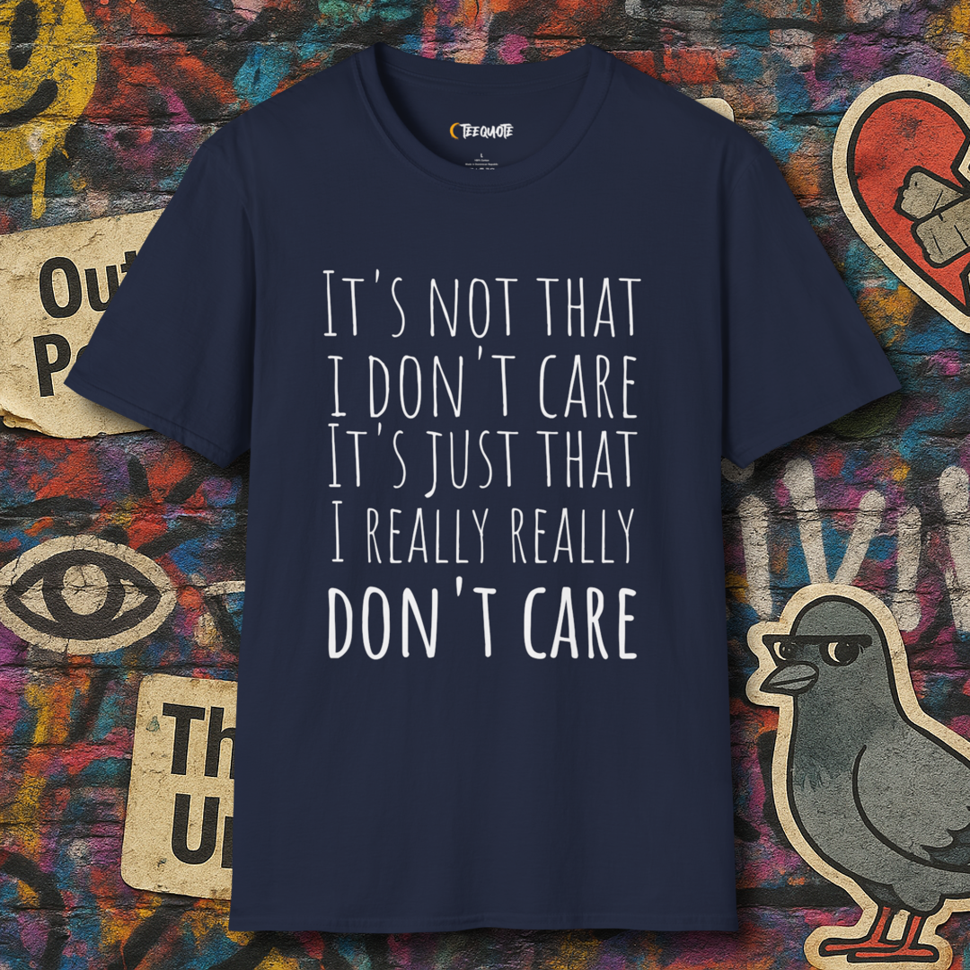 I really dont care