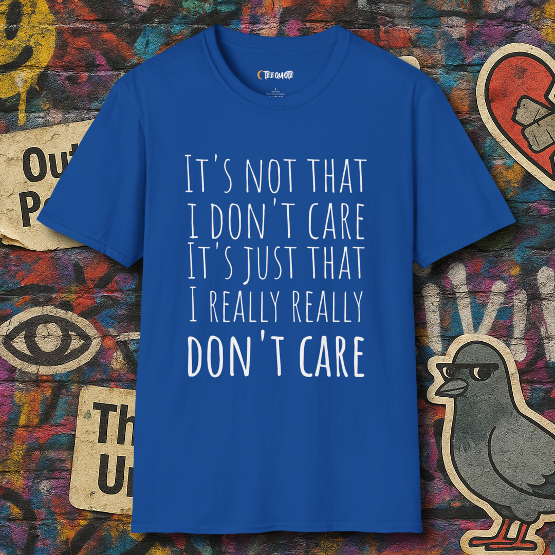 I really dont care
