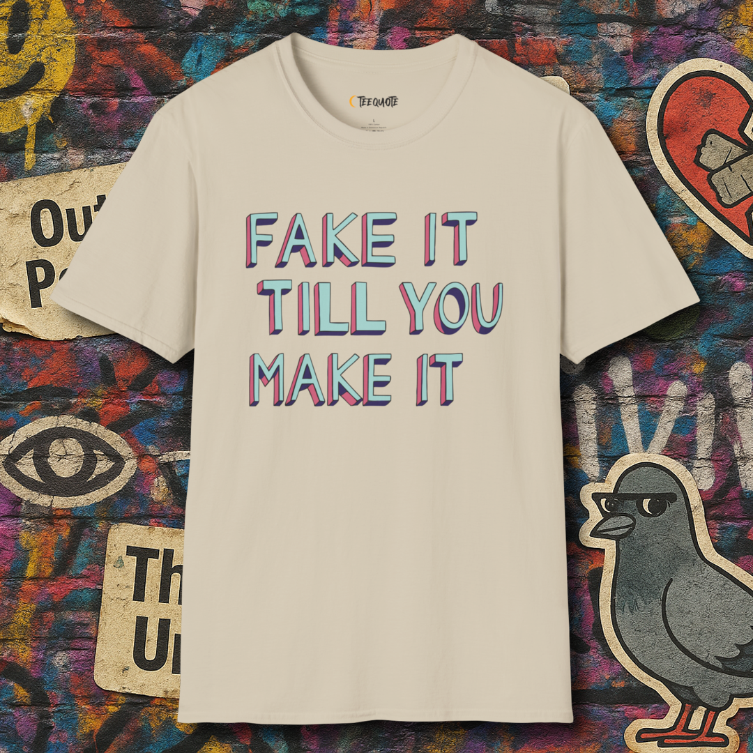 Fake it till you make it