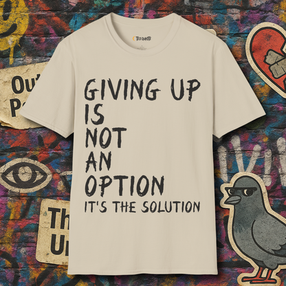 Giving up is the solution