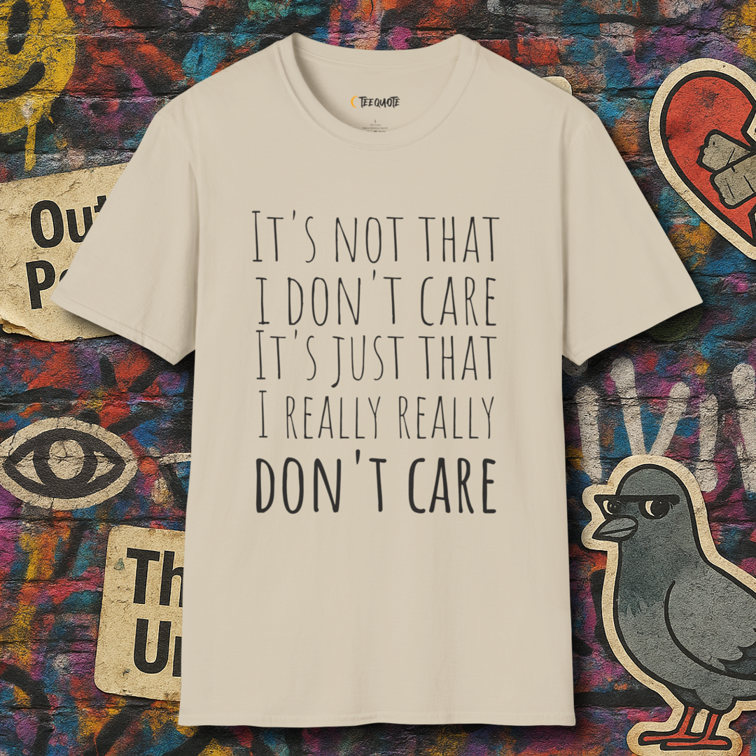 I really dont care