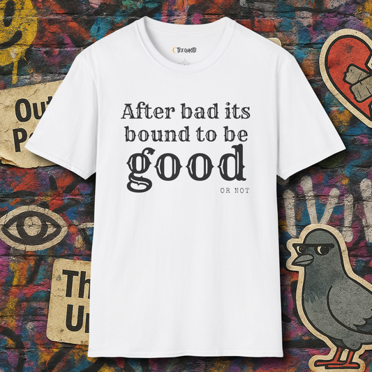 Bound to be GOOD