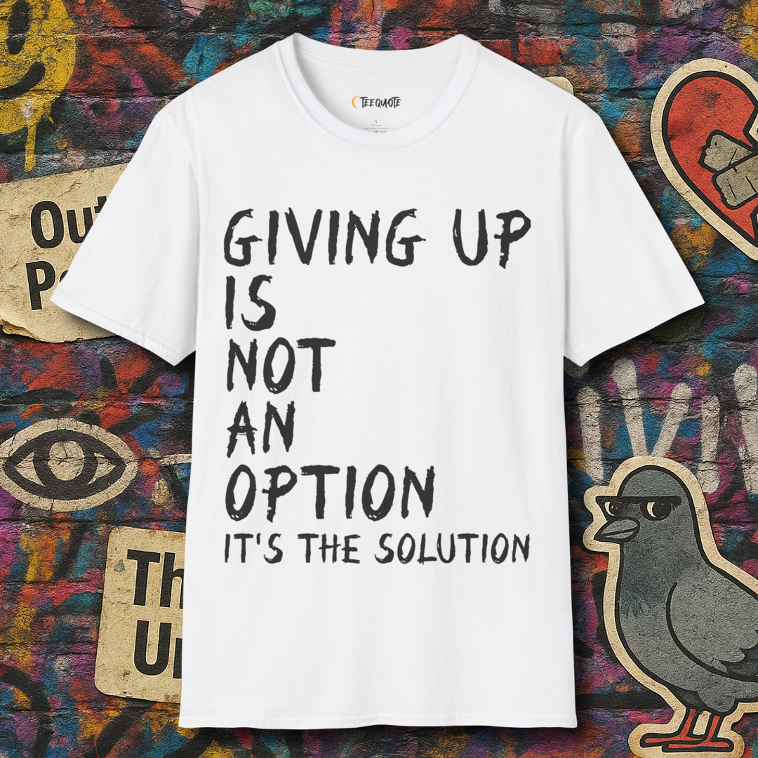Giving up is the solution