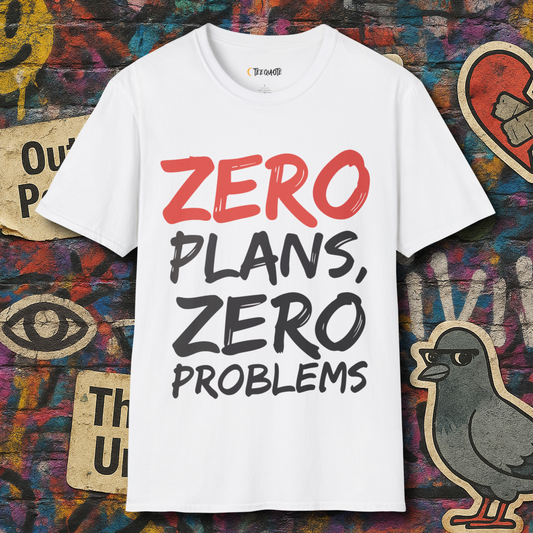Zero Plans, Zero Problems.