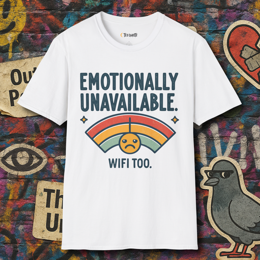 Emotionally Unavailable. WiFi Too